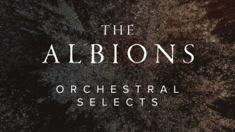 Spitfire Audio dévoile The Albions Orchestral Selects