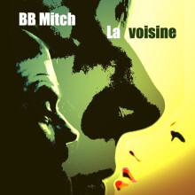 BB Mitch - La voisine