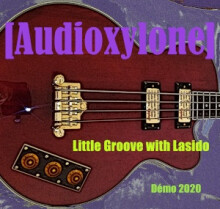 [Audioxylone] - Little Groove with Lasido (Démo 2020)