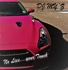 DEEJAY MY'Z - No Lies...Your Touch !