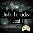 Diskö Paradise [Lost]