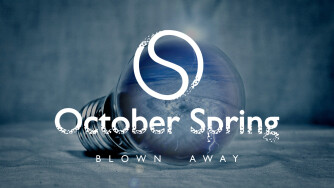 OCTOBER SPRING - Blown Away