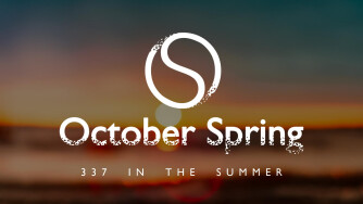 OCTOBER SPRING - 337 In The Summer