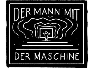 Der Mann mit der Maschine