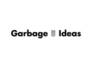 Garbage Ideas