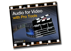 Groove3 Audio for Video with Pro Tools