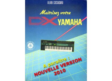 Alain Cassagnau Maîtrisez votre DX-7 (première édition)