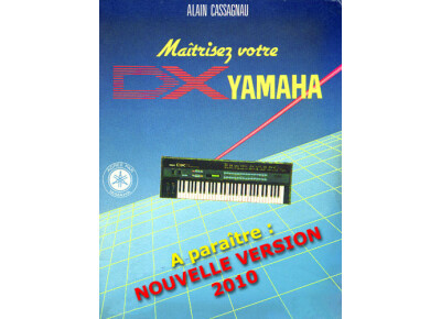 Alain Cassagnau Maîtrisez votre DX-7 (première édition)