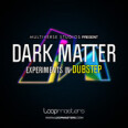 Loopmasters Dark Matter