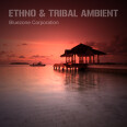 Bluezone Ethno & Tribal Ambient