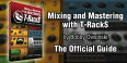 Mixing and Mastering with T-RackS - The Official Guide