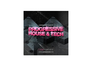 Loopmasters Progressive House & Tech