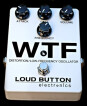 Loud Button Electronics WTF