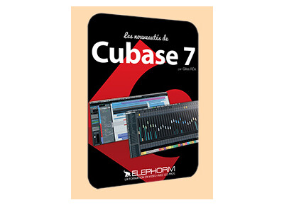 Elephorm Les Nouveautés de Cubase 7