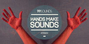 99Sounds Hands Make Sounds