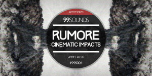 99Sounds Rumore Cinematic Impacts