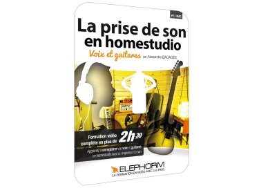 Elephorm La prise de son en homestudio - Voix et Guitares