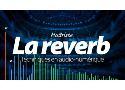 Elephorm Maîtrisez la Reverb - Techniques en audio-numérique
