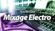 Apprenez à mixer un morceau Electro