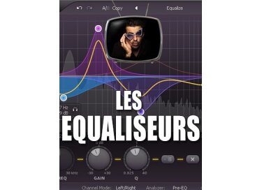 Les tutos d'Anto Les equaliseurs