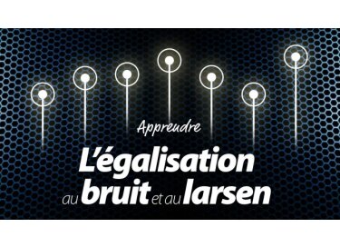 Elephorm Apprendre l'Egalisation au bruit rose et au Larsen