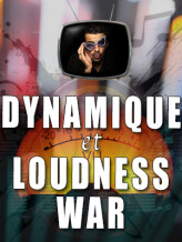 Les tutos d'Anto Dynamique et Loudness War
