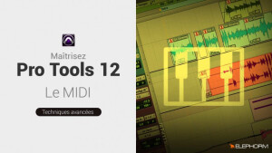 Elephorm Maîtrisez Pro Tools 12 - Le MIDI