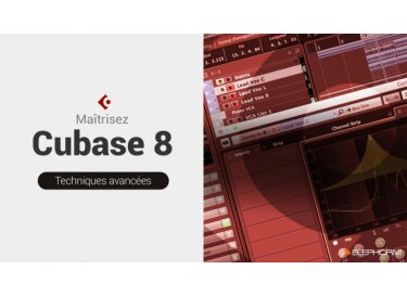 Elephorm Maîtrisez Cubase 8 - Techniques avancées