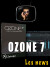 Un Tuto d'ANTO sur les nouveautés d'Ozone 7
