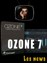 Les tutos d'Anto Izotope Ozone 7 : Les nouveautés