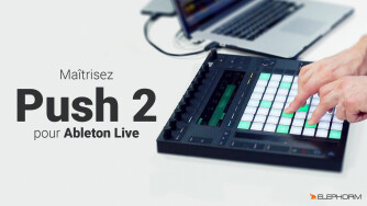 Une formation sur Push 2 et Live 9.5 chez Elephorm