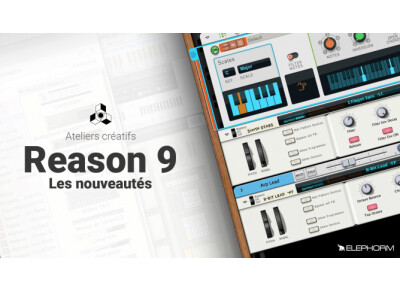 Elephorm Ateliers créatifs Reason 9 - Les nouveautés