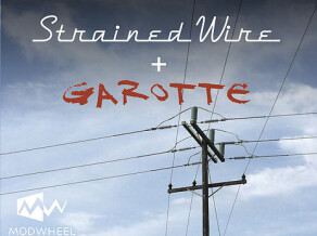 Modwheel Strained Wire + Garotte
