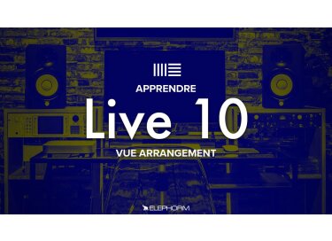 Elephorm Apprendre Ableton Live 10 - La Vue Arrangement