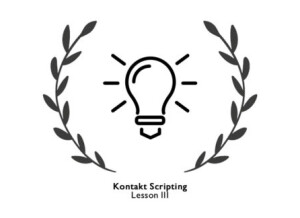 Xtant Audio Kontakt Scripting: Lesson 3