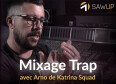 Une formation en vidéo sur le mixage dédié au style Trap chez SawUp