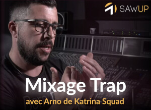 SawUp Le Mixage Trap avec Arno