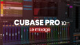 Elephorm vous montre comment mixer dans Cubase Pro 10