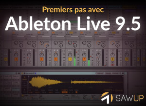 SawUp Premiers pas avec Ableton Live 9.5