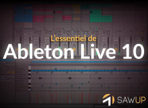 SawUp L’essentiel d’Ableton Live 10