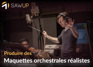 SawUp Produire des maquettes orchestrales réalistes