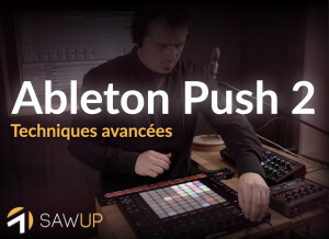 SawUp Ableton Push 2 : techniques avancées