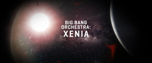 VSL (Vienna Symphonic Library) Big Bang Orchestra : Xenia
