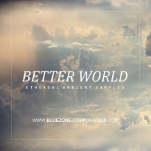 Bluezone Better World - Ethereal Ambient Samples