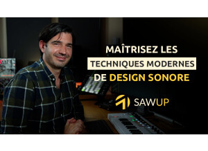 SawUp Maîtrisez les techniques modernes de design sonore