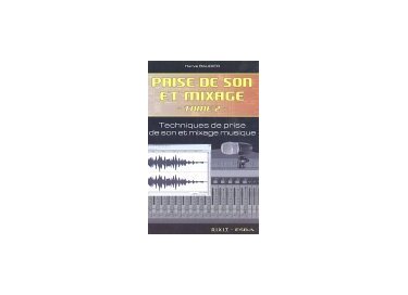 Dixit Edition Prise de son et mixage : Tome 2, Techniques de prise de son et mixage musique