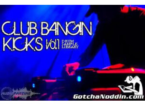 Gotchanoddin' Club Bangin Kicks Vol.1