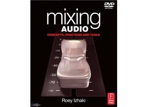 SAE Institute Mixing Audio: Concepts, Practices and Tools (Roey Izhaki)