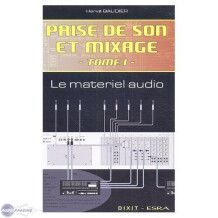 Dixit Edition Prise de son et mixage : Tome 1, Le Matériel Audio