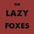 Lazy Foxes